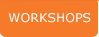 WORKSHOPS